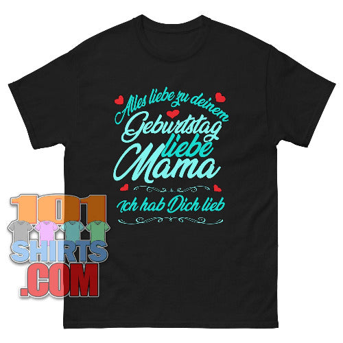Alles Liebe zum Geburtstag liebe Mama T-Shirt