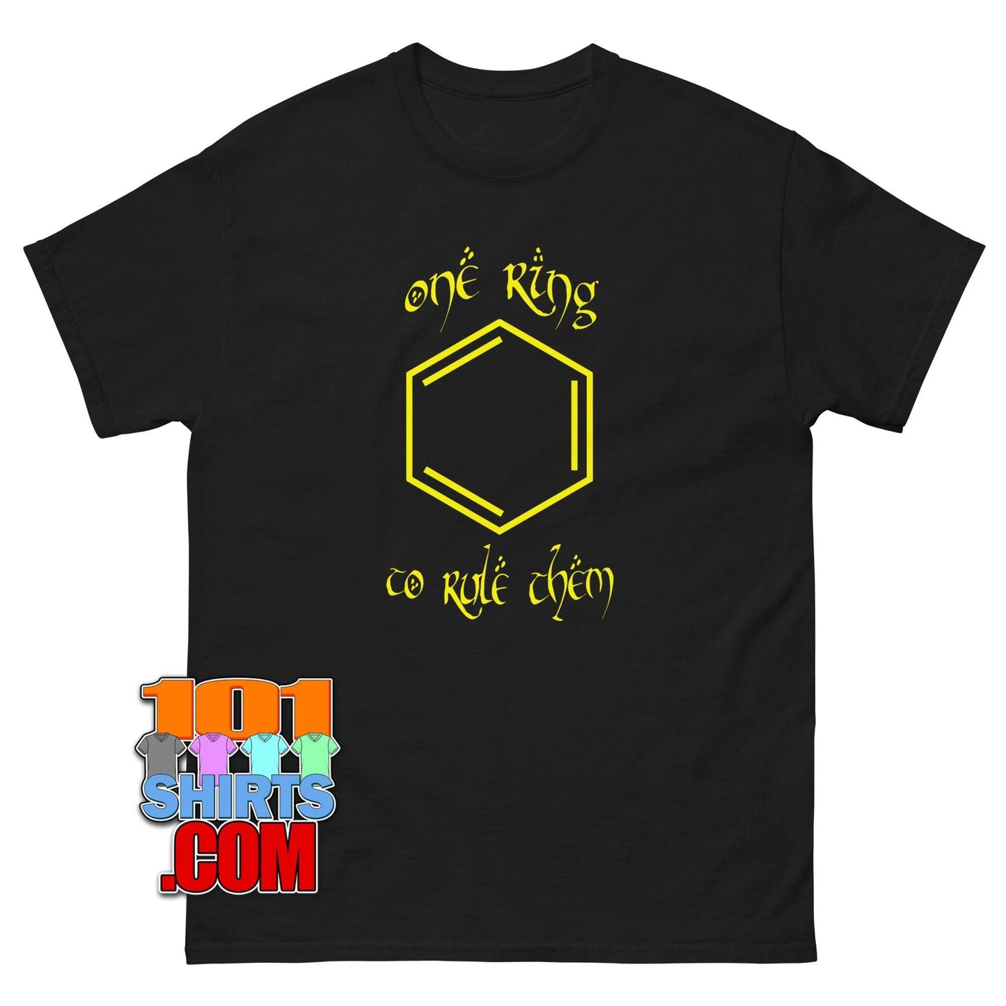Benzene One Ring to Rule Them T-Shirt | Funny Chemistry & Lord of the Rings Tee - 101SHIRTS