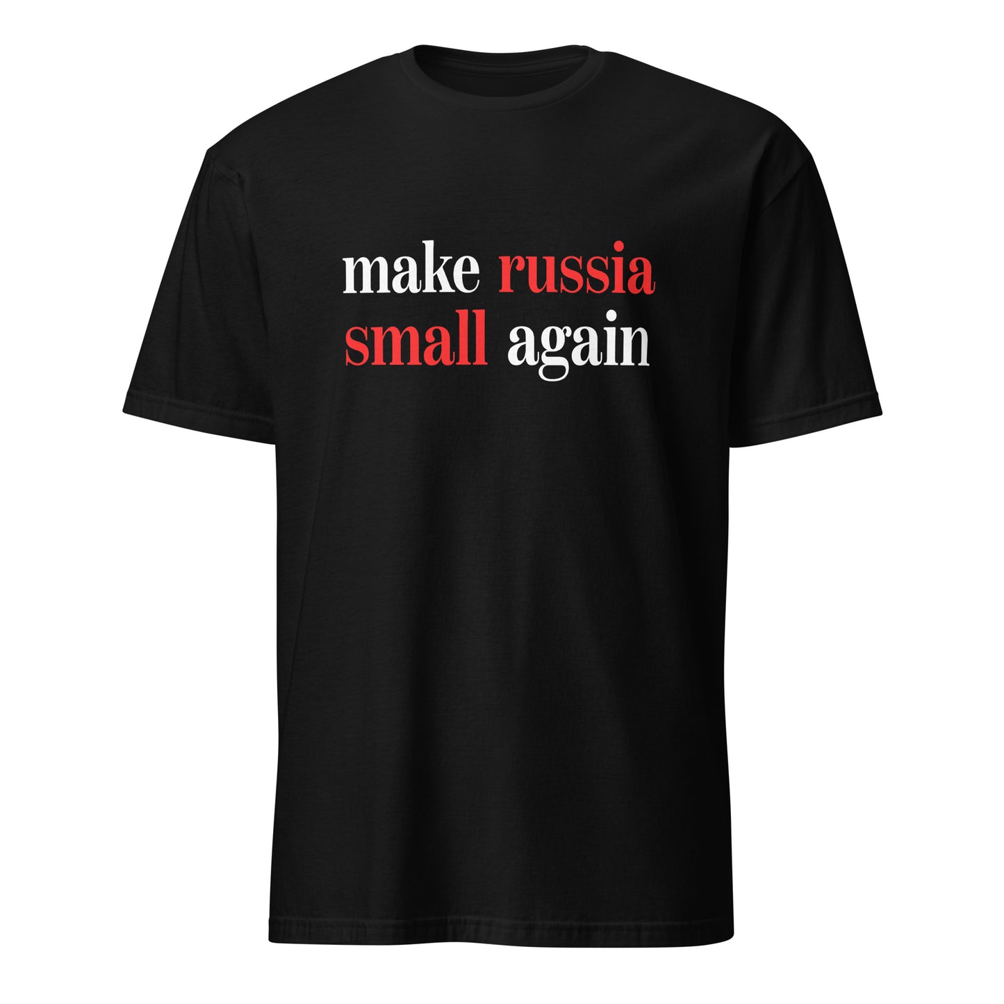 Make Russia Small Again Ukrain President Wolodymyr Selenskyj Funny Slogan T-Shirt
