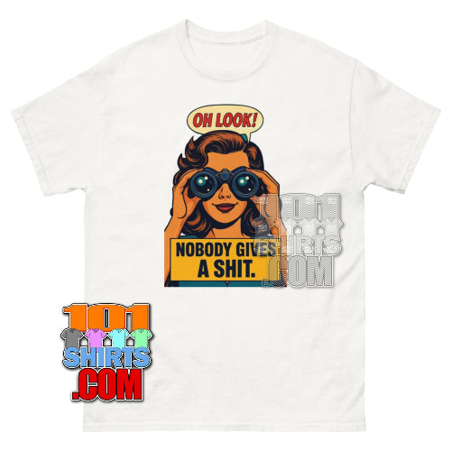 Oh Look! Nobody Gives a Shit T-Shirt Sarcastic Humor Tee