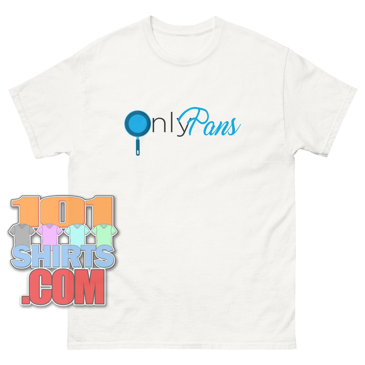 Only Pans T-Shirt Chef Humor Tee Cooking Pun Gift