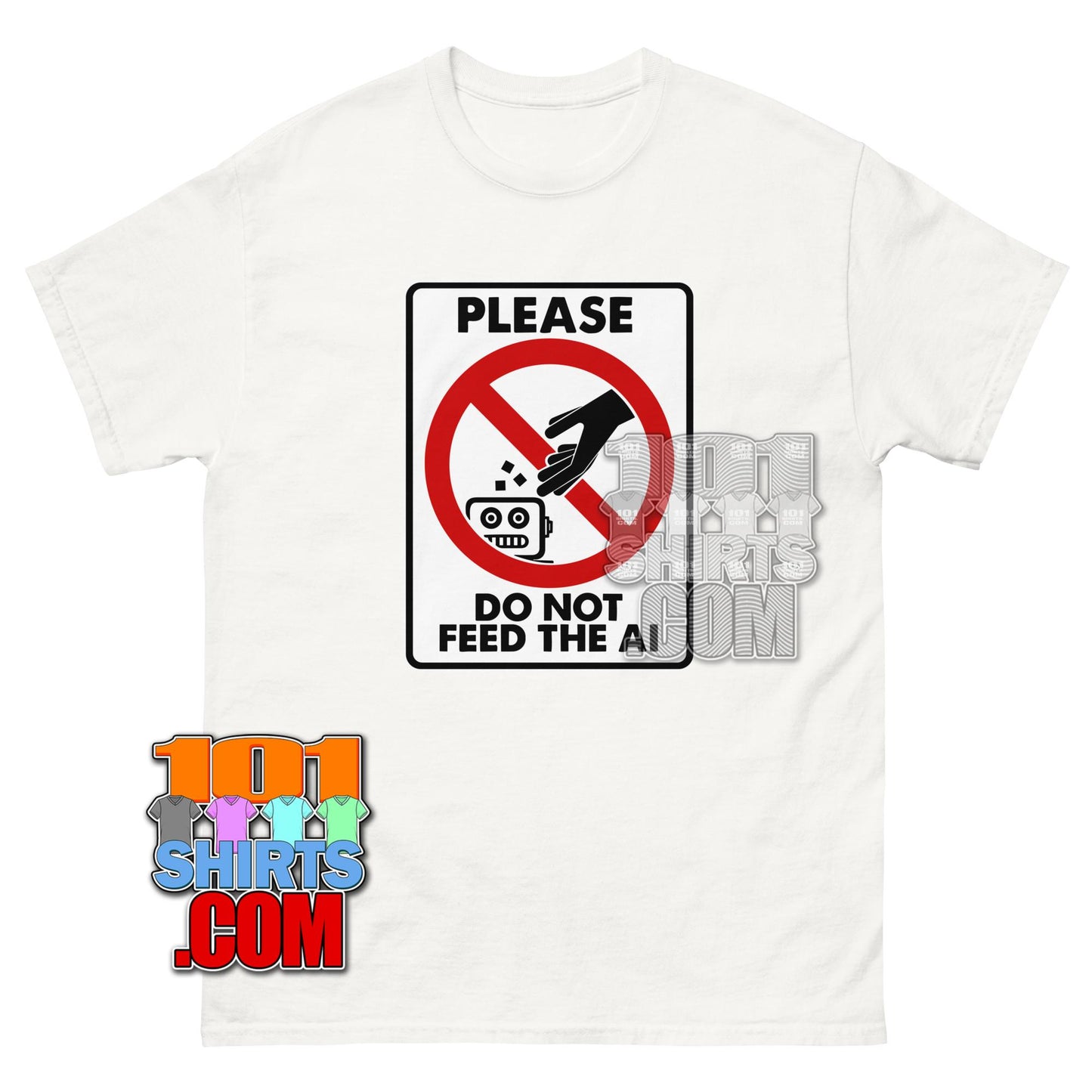 Please Do Not Feed The AI T-Shirt | Funny Tech Humor & Robot Gag Tee