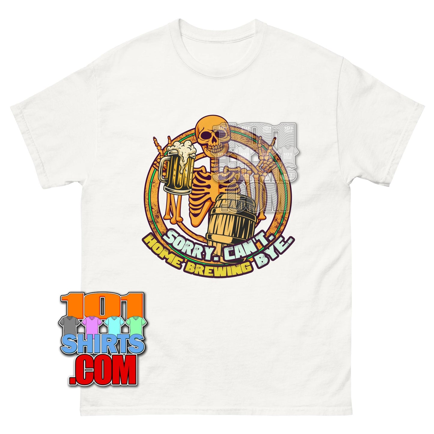 Sorry Can't Home Brewing Bye T-Shirt | Funny Beer & Skeleton Homebrewer Tee