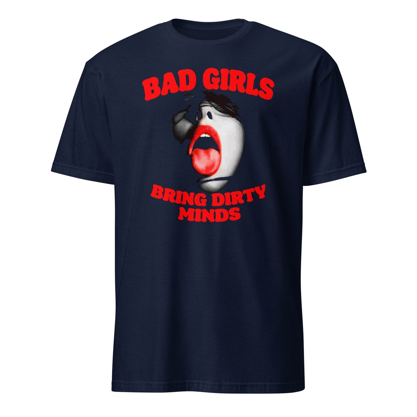 Bad Girls Brings Dirty Minds Shirt Girls Night Out Funny T-Shirt - 101SHIRTS