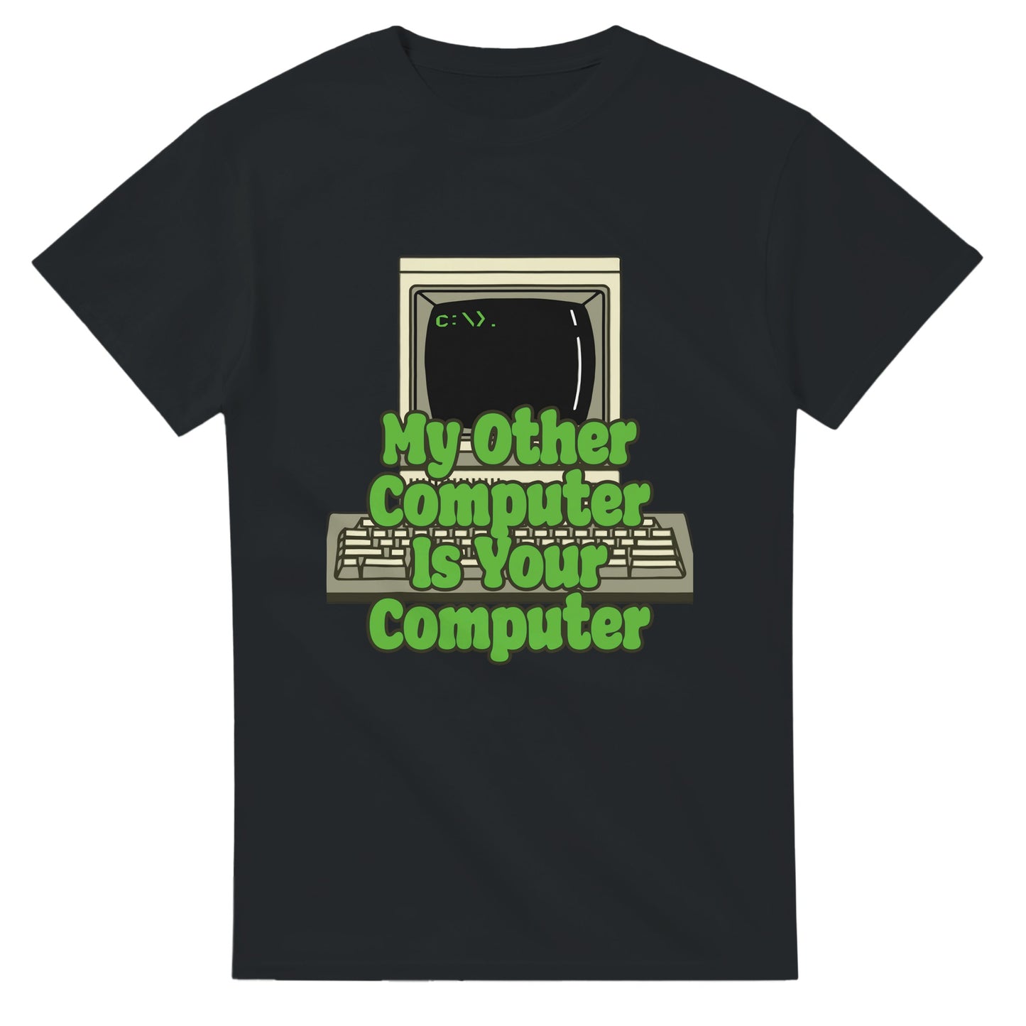 101SHIRTS funny hacker t shirt black with retro computer and green text My Other Computer Is Your Computer