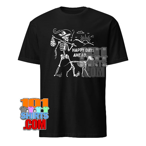 Happy Days Ahead Skeleton Dog T-Shirt Wanderlust Gift