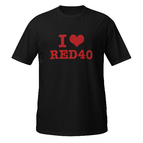 I Love Red 40 T-Shirt Funny Meme Foodie Gift