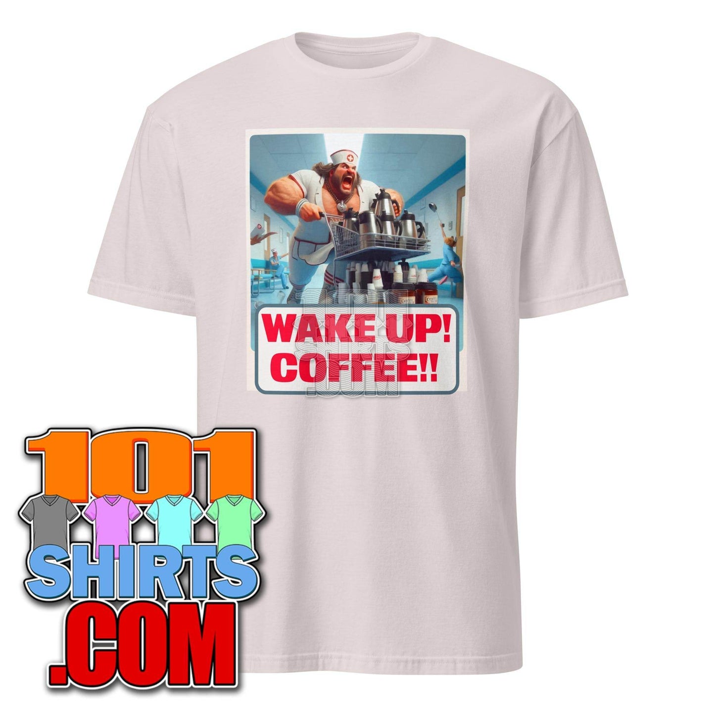 Wake up Coffee male Nurse funny Morning Coffee Lovers T-shirt - 101SHIRTS