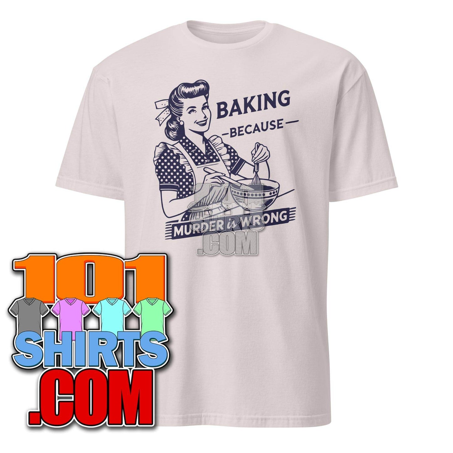 Baking Because Murder Is Wrong Tee Funny Chef Baker Lady Vintage T-Shirt - 101SHIRTS