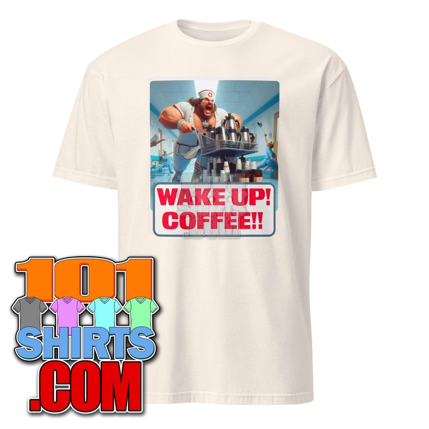 Wake up Coffee male Nurse funny Morning Coffee Lovers T-shirt - 101SHIRTS