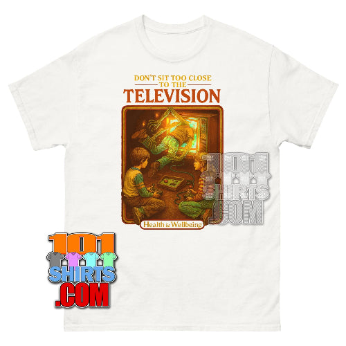 Don't Sit Too Close To The Television T-Shirt