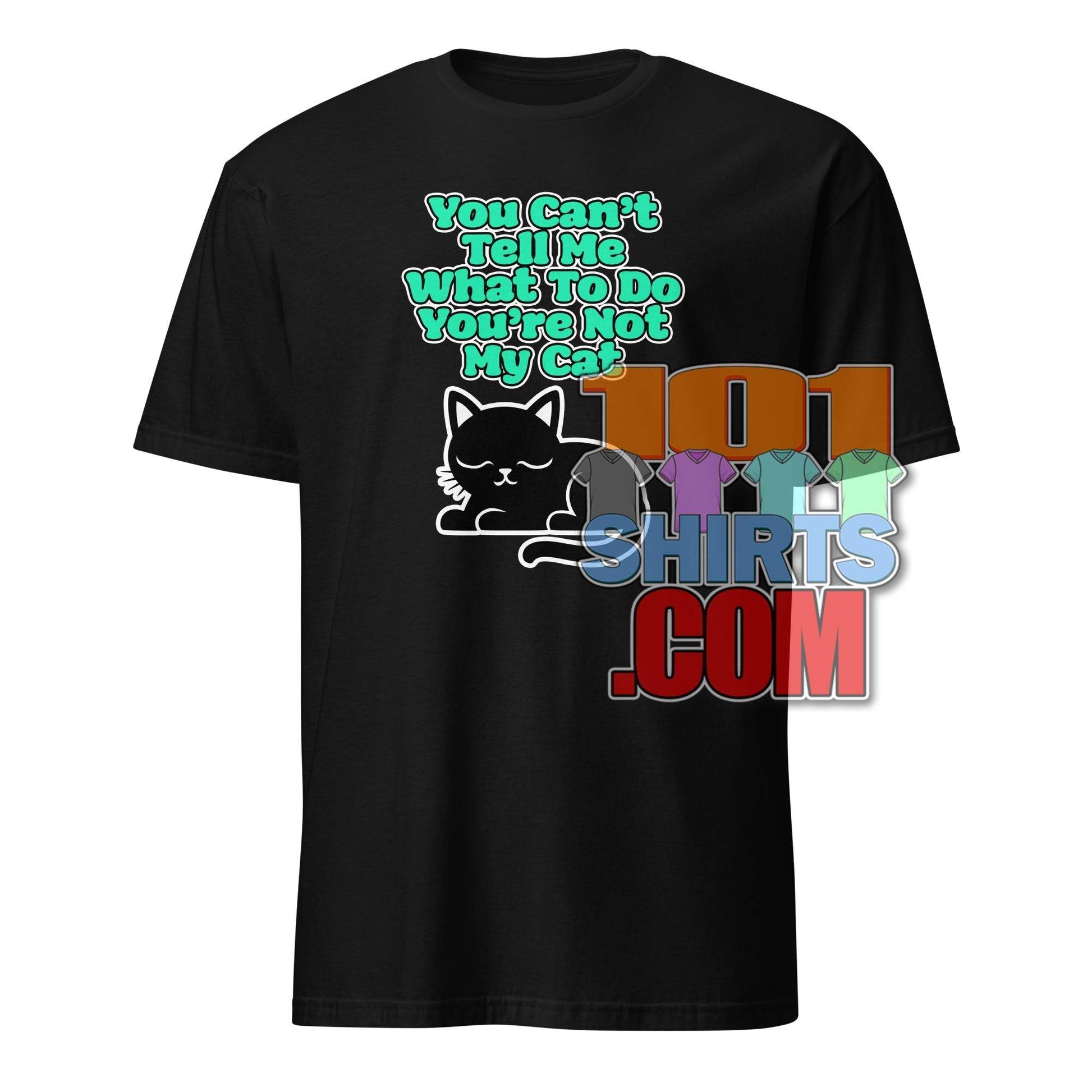 101 SHIRTS Cat Lover Gift Tee with Funny Cat Quote - 101SHIRTS