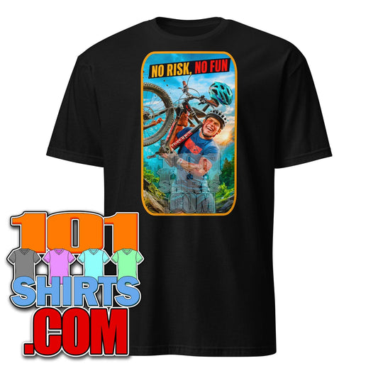 101SHIRTS Funny Cycling T-Shirt No Risk No Fun - 101SHIRTS