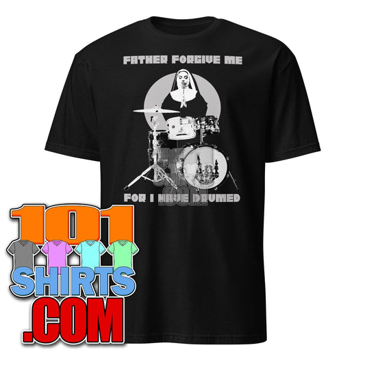 101SHIRTS Funny Drummer T-Shirt with Unique Drum Humor - 101SHIRTS