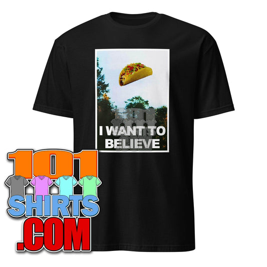 I want to believe Mexican Taco Food X-Files Poster Funny T-Shirt - 101SHIRTS