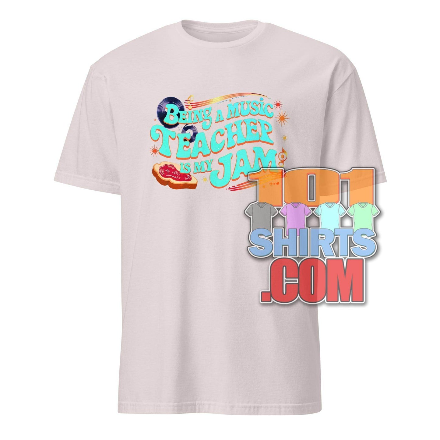 101 SHIRTS Music Teacher T-Shirt - Being a Music Teacher is My Jam - 101SHIRTS