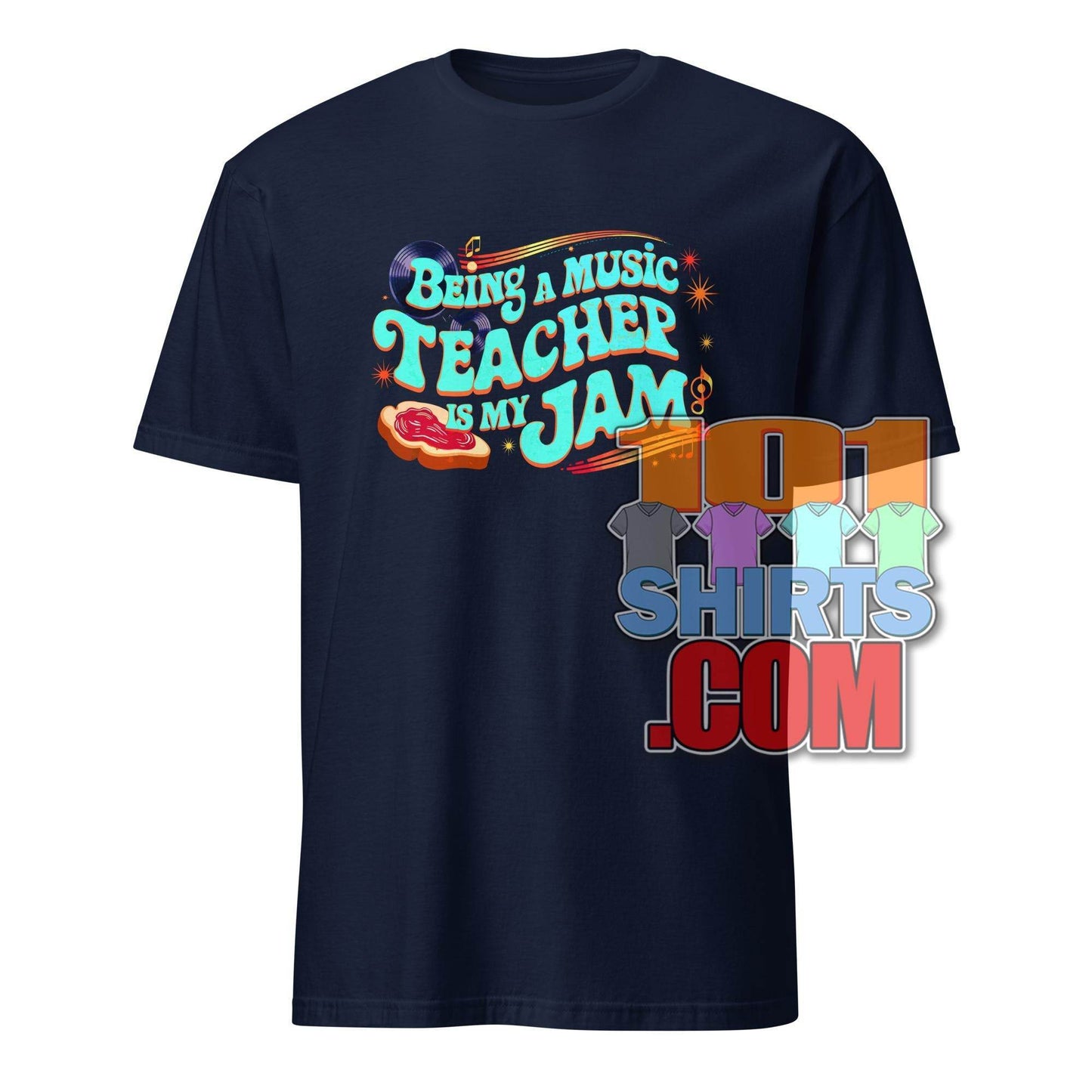 Navy blue music teacher t-shirt with colorful text Being a Music Teacher is My Jam from 101SHIRTS