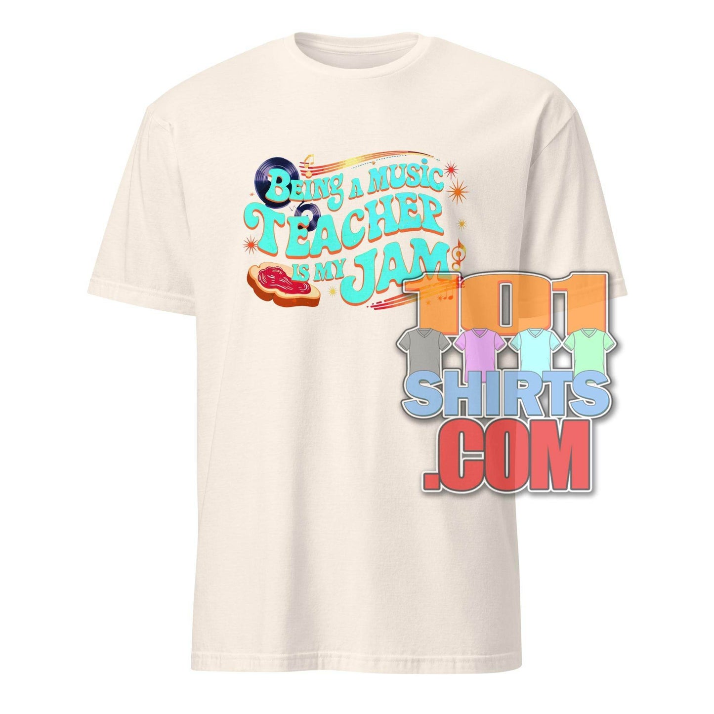 101 SHIRTS Music Teacher T-Shirt - Being a Music Teacher is My Jam - 101SHIRTS