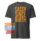 101SHIRTS Sassy Since Birth T-Shirt Bold Statement Tee - 101SHIRTS
