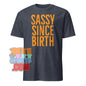 101SHIRTS Sassy Since Birth T-Shirt Bold Statement Tee - 101SHIRTS