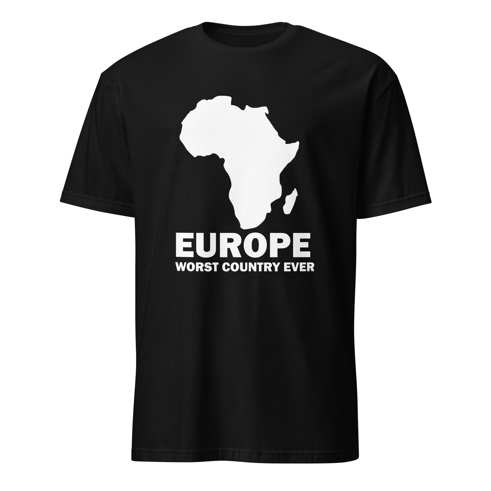 Africa Europe worst country ever T-Shirt