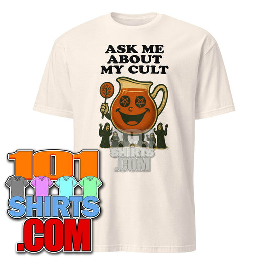 Ask Me About My Cult Tee - Funny Ironic Sarcastic Adults Vintage T-Shirt - 101SHIRTS