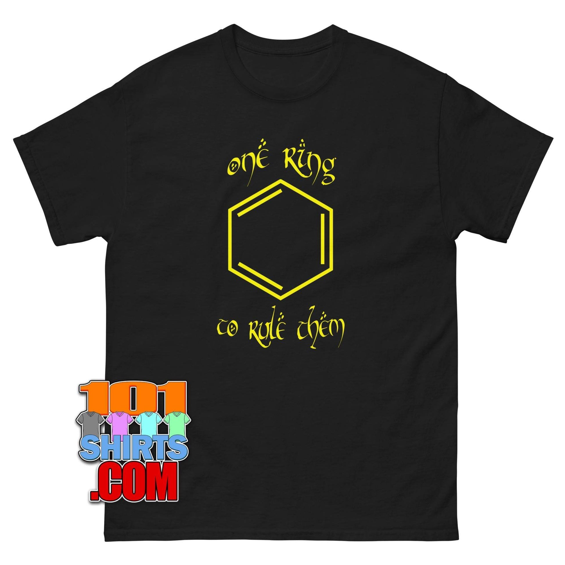 Benzene One Ring to Rule Them T-Shirt | Funny Chemistry & Lord of the Rings Tee - 101SHIRTS