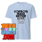 Cowboys makes better Love T-Shirt - 101SHIRTS
