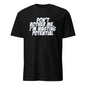 DON'T BOTHER ME  I'M WASTING POTENTIAL Funny Sayings Quote T-Shirt