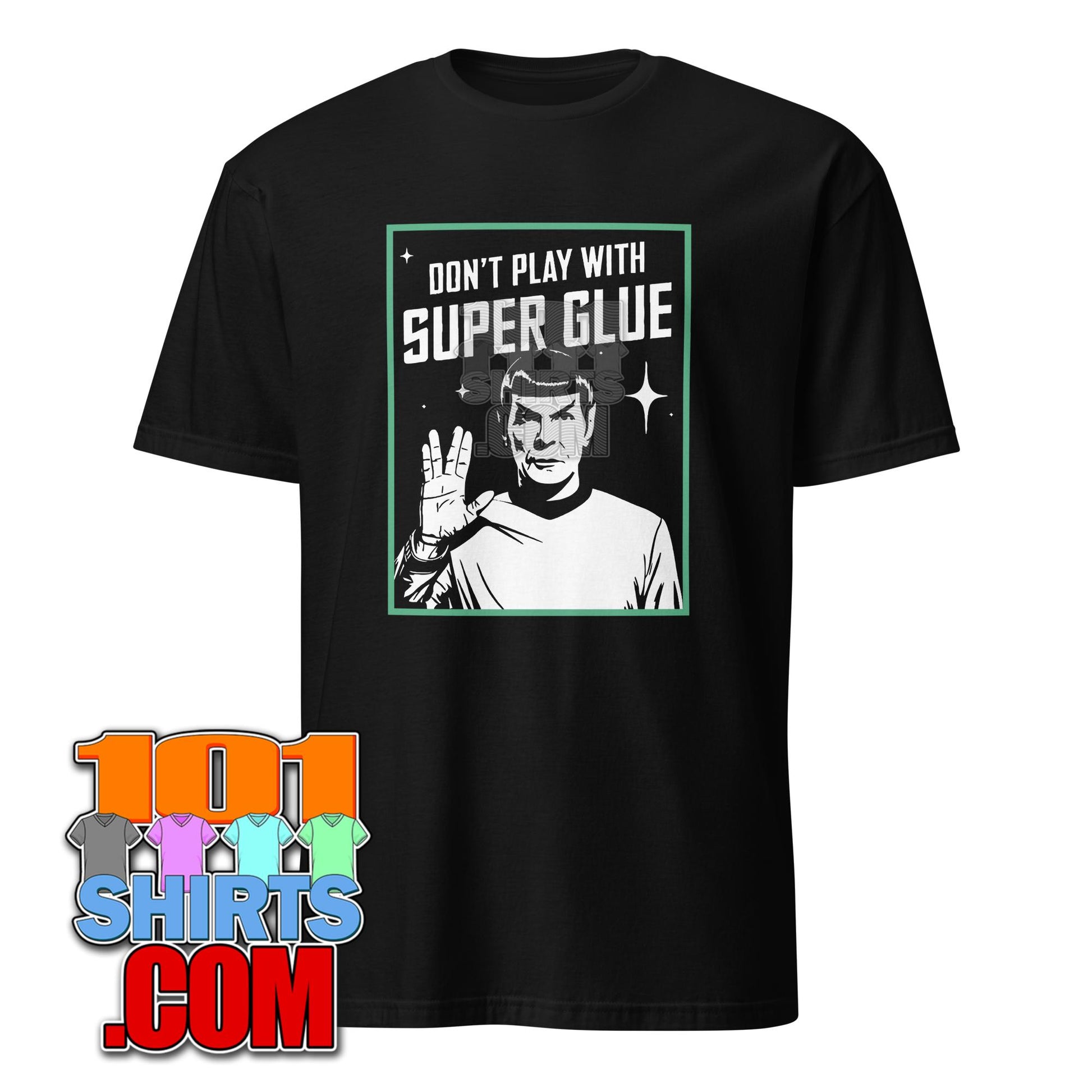 Don't Play With Superglue Mr. Spock StarTrek Funny T-Shirt