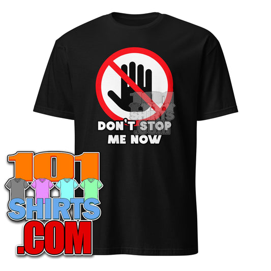Don't Stop Me Now T-Shirt: Empowering & Funny Music Inspired Tee