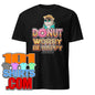 Donut Worry Be Happy Cat T-Shirt - Funny Cat and Donut Tee - Positive Vibes Shirt