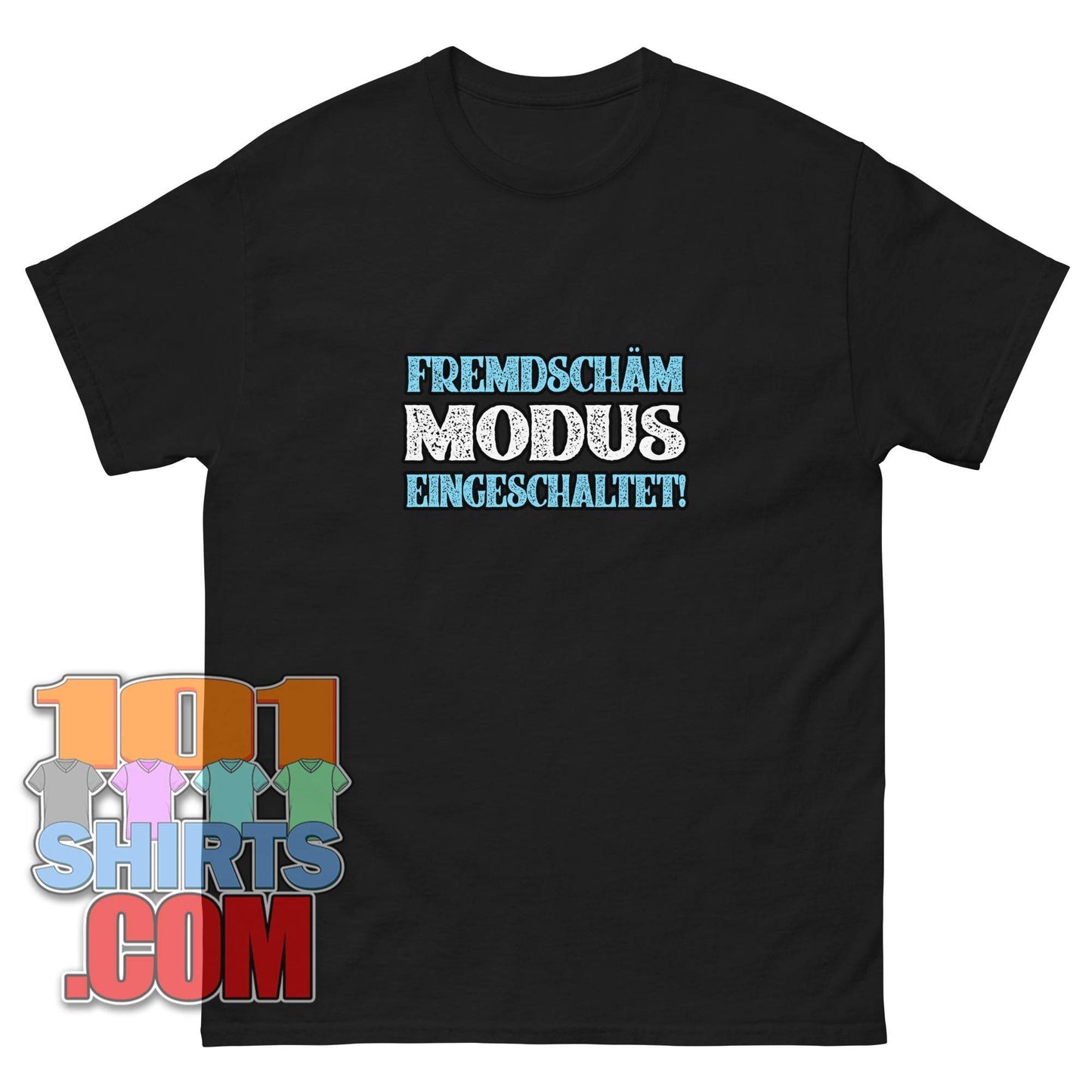 "FREMDSCHÄM MODUS EINGESCHALTET!" T-Shirt – Das ultimative Statement für Momente des sozialen Unbehagens!