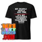 Funny "My People Skills Are Fine IT'S MY TOLERANCE TO IDIOTS THAT NEEDS WORK " T-Shirt - Humorous & Sarcastic Attitude Tee