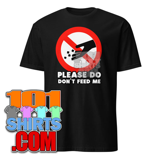 Product Funny Please Do Not Feed Me T-Shirt - Humorous Tee