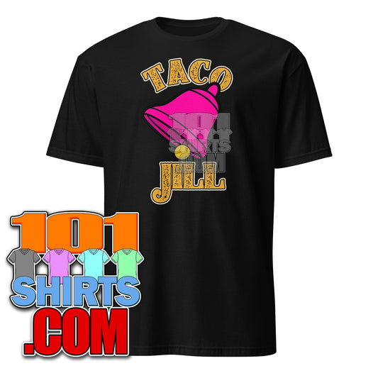 Funny "Taco Jill" T-Shirt - Humorous Taco & Food Pun Tee