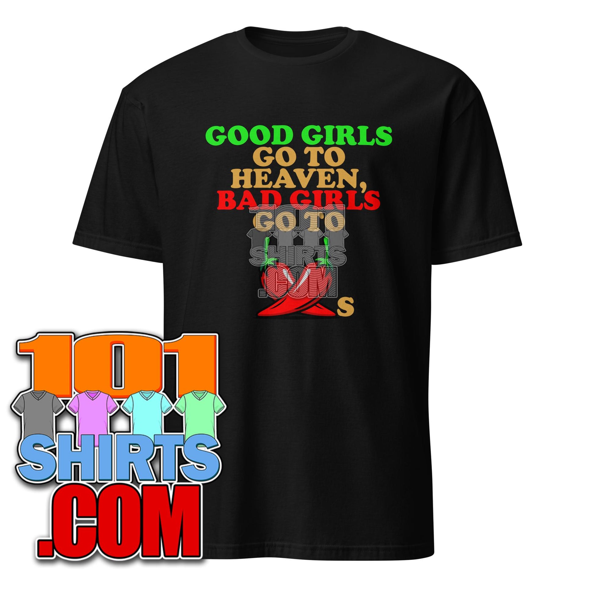 Good Girls Go To Heaven, Bad Girls Go To Chili's T-Shirt