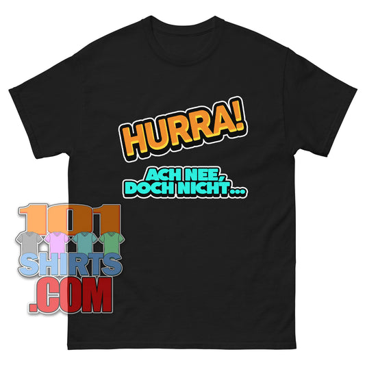 HURRA! ACH NEE, DOCH NICHT T-Shirt – Für alle, die den Alltag mit Humor nehmen!
