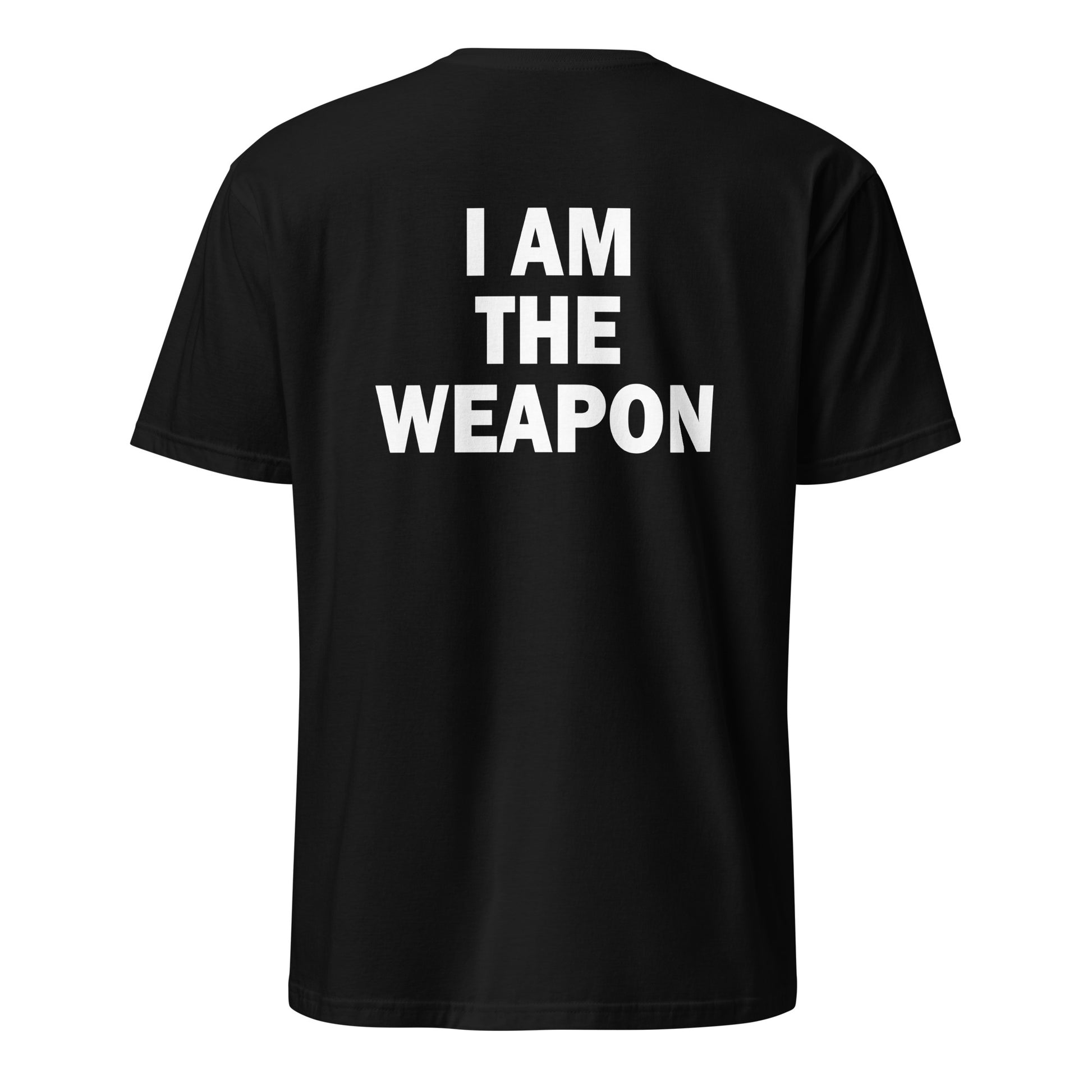 I Am The Weapon Funny SloganProtest Statement Anti Donald Trump Back Print T-Shirt
