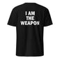 I Am The Weapon Funny SloganProtest Statement Anti Donald Trump Back Print T-Shirt