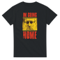 I'm Going Home!  Falling Down Movie Michael Douglas T-Shirt