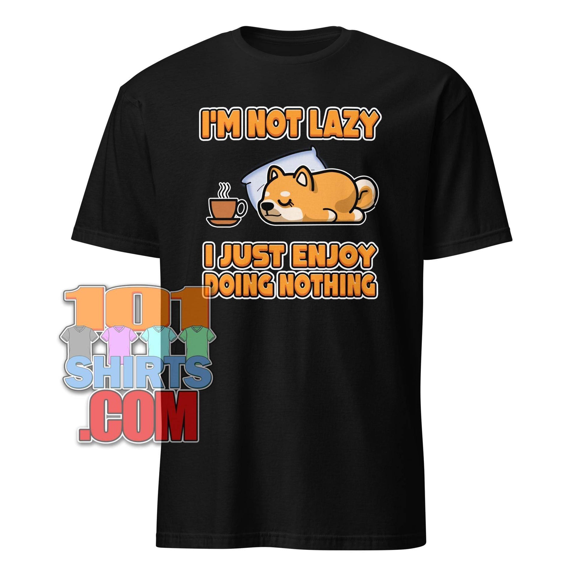 "I'm Not Lazy, I Just Enjoy Doing Nothing" Funny Dog & Coffee T-Shirt - Perfect for Relaxing Tee