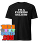 I'm a Fucking Delight Funny Sassy Bitchy T-Shirt Gift T-Shirt