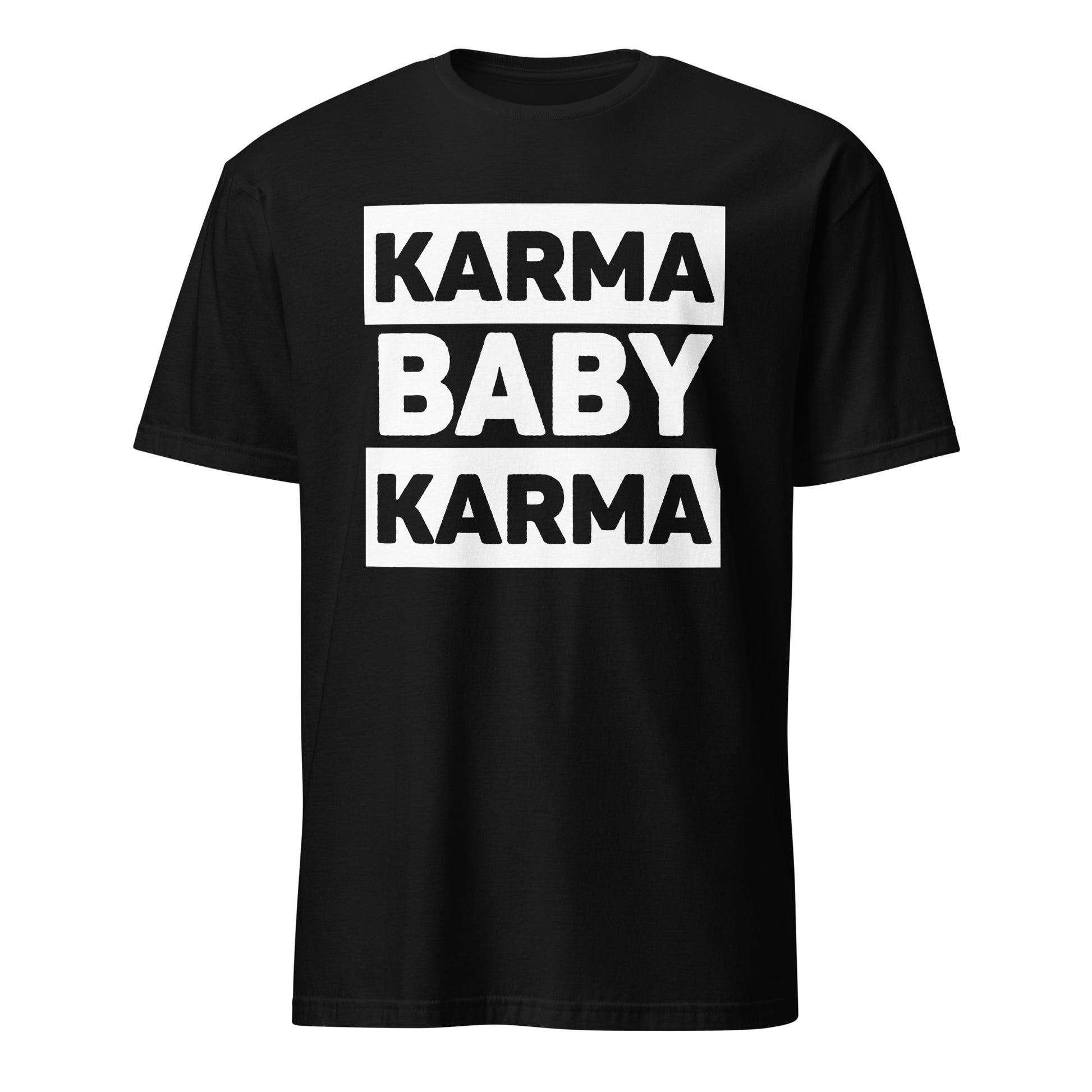 Karma Baby Karma Funny Quote T-Shirt