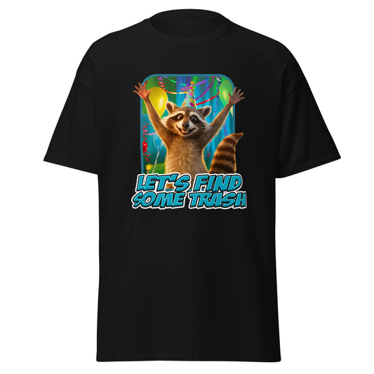 Lets Find some Trash Funny Raccoon T-Shirt
