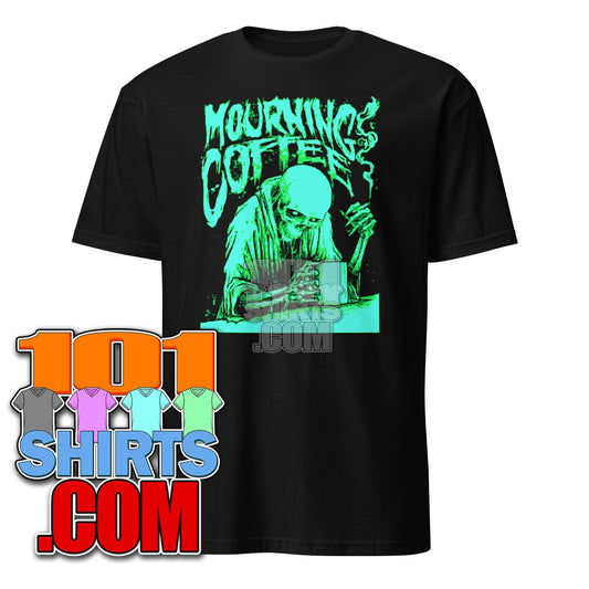 Mourning Coffee Skeleton - Grim Reaper with Coffee Mug T-Shirt