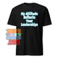 "My Attitude Reflects Your Leadership" Sarcastic Office Humor T-Shirt | Funny Work & Boss Gift | Perfect for Employees & Team Leaders Tee