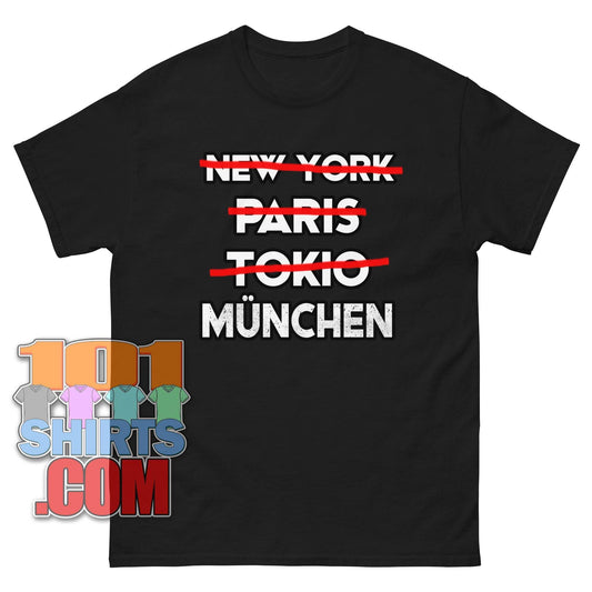 "New York, Paris, Tokio... MÜNCHEN!" T-Shirt – Zeige deine Liebe zur bayerischen Hauptstadt!
