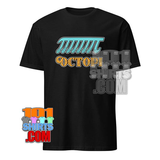 "OCTOPI" Math & Science Pun T-Shirt | Funny Pi Day Tee Gift for Nerds and Geeks