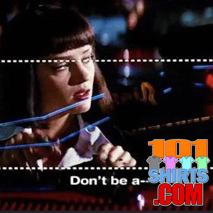 Pulp Fiction Movie Dont be are Square Mia Wallace Funny Quote T-Shirt